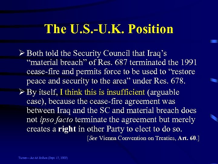 The U. S. -U. K. Position Ø Both told the Security Council that Iraq’s