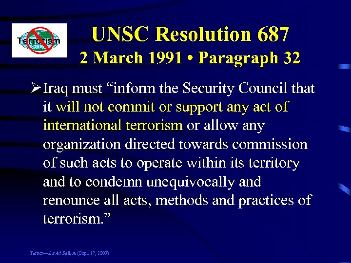UNSC Resolution 687 2 March 1991 • Paragraph 32 Ø Iraq must “inform the