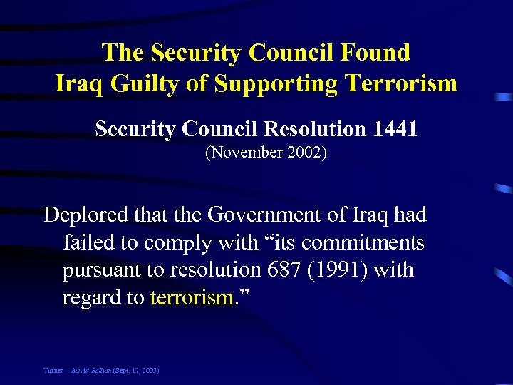 The Security Council Found Iraq Guilty of Supporting Terrorism Security Council Resolution 1441 (November