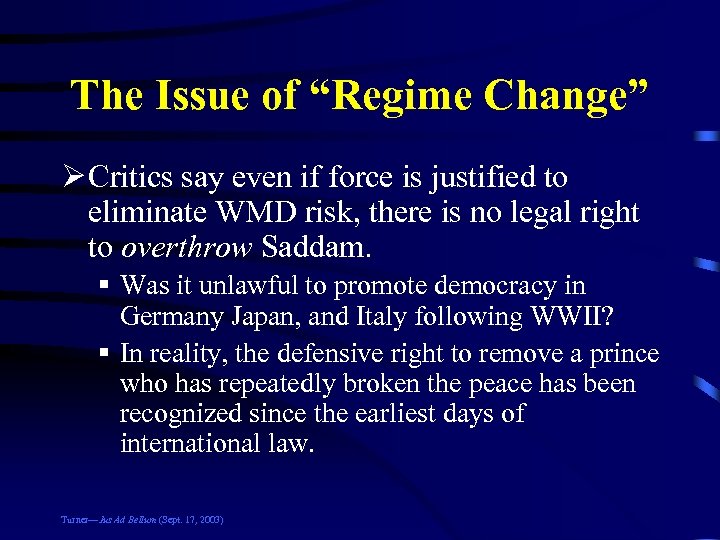 The Issue of “Regime Change” Ø Critics say even if force is justified to