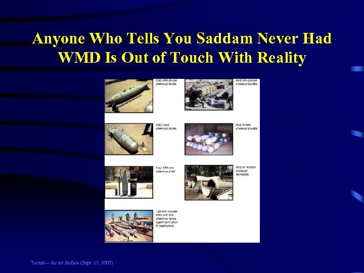 Anyone Who Tells You Saddam Never Had WMD Is Out of Touch With Reality