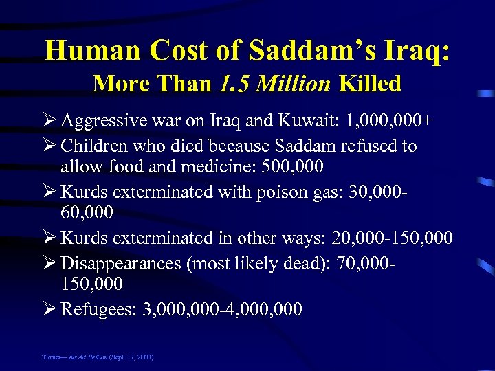 Human Cost of Saddam’s Iraq: More Than 1. 5 Million Killed Ø Aggressive war
