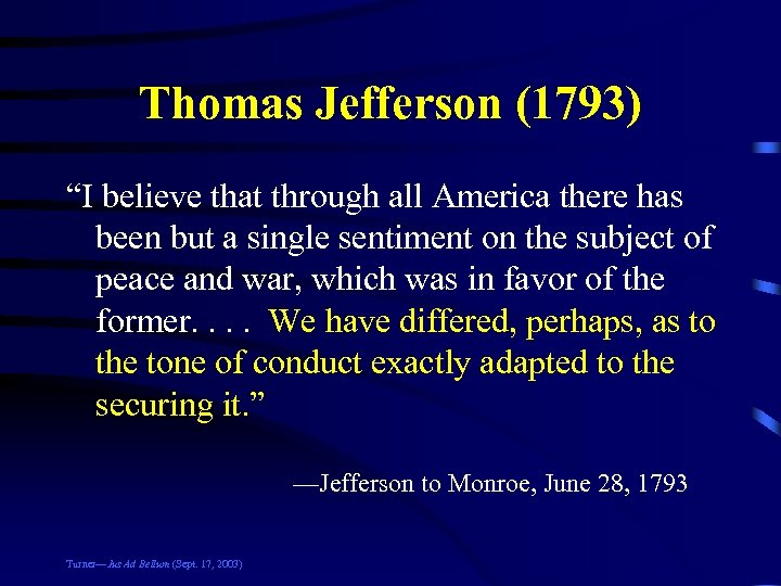 Thomas Jefferson (1793) “I believe that through all America there has been but a
