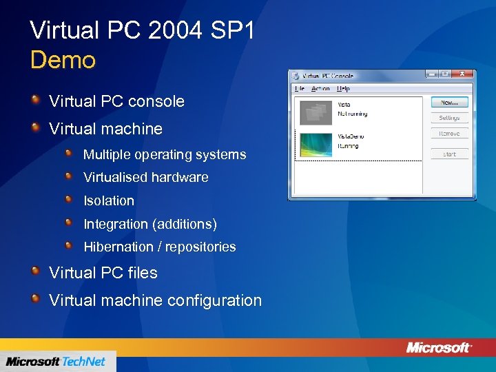 Virtual PC 2004 SP 1 Demo Virtual PC console Virtual machine Multiple operating systems