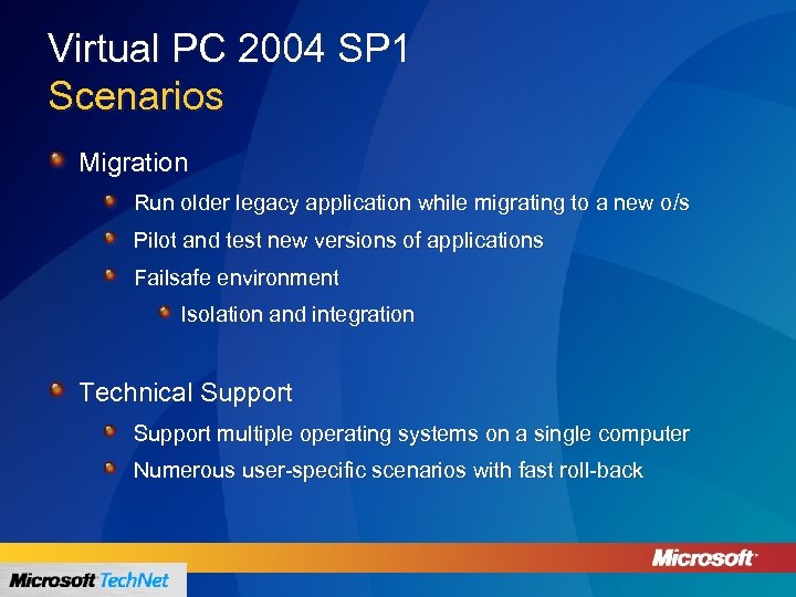 Virtual PC 2004 SP 1 Scenarios Migration Run older legacy application while migrating to