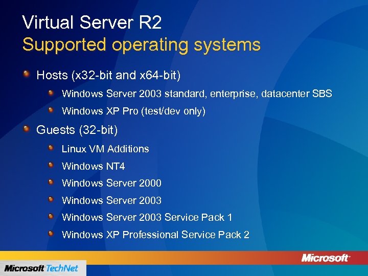 Virtual Server R 2 Supported operating systems Hosts (x 32 -bit and x 64