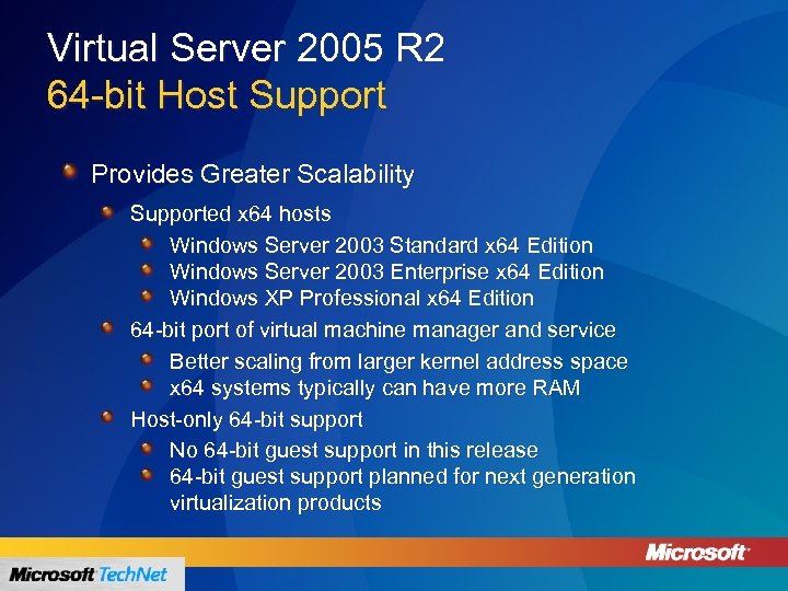 Virtual Server 2005 R 2 64 -bit Host Support Provides Greater Scalability Supported x