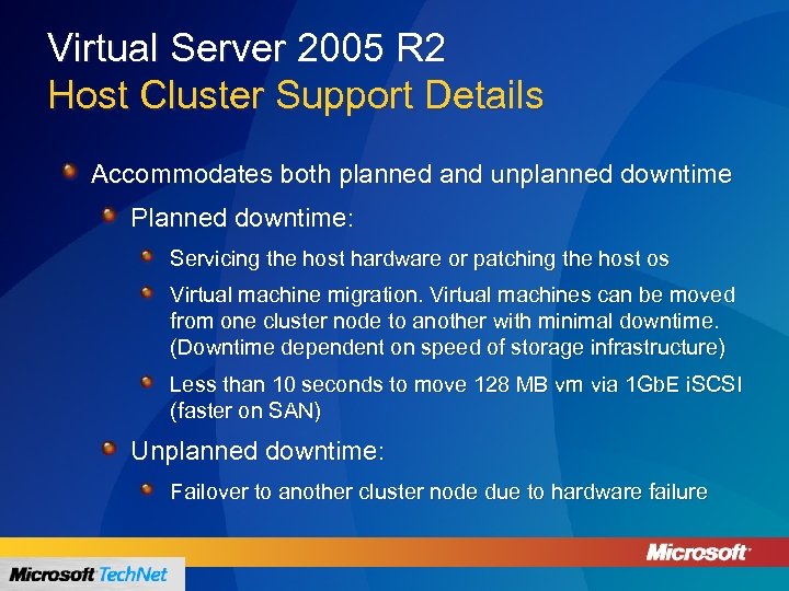 Virtual Server 2005 R 2 Host Cluster Support Details Accommodates both planned and unplanned