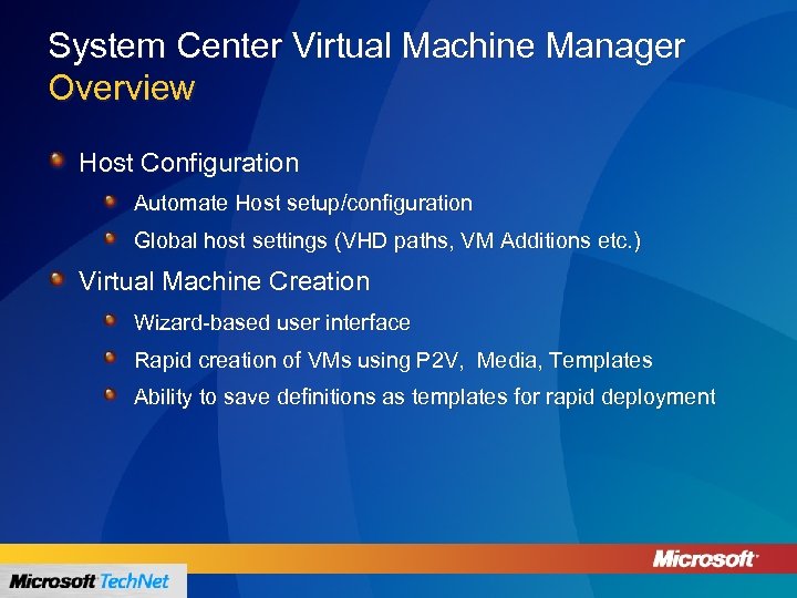 System Center Virtual Machine Manager Overview Host Configuration Automate Host setup/configuration Global host settings