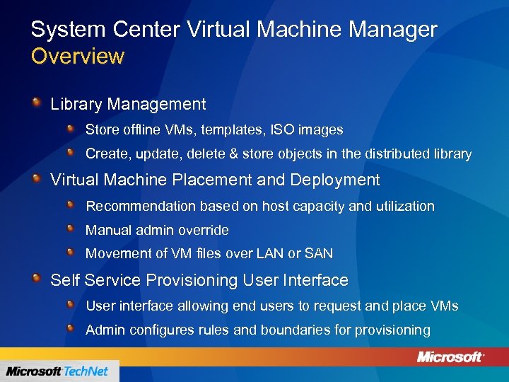 System Center Virtual Machine Manager Overview Library Management Store offline VMs, templates, ISO images