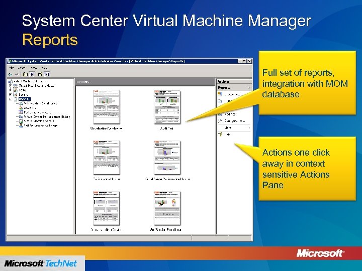 System Center Virtual Machine Manager Reports Full set of reports, integration with MOM database