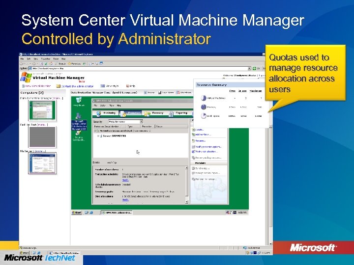 System Center Virtual Machine Manager Controlled by Administrator Quotas used to manage resource allocation