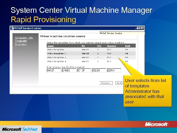 System Center Virtual Machine Manager Rapid Provisioning User selects from list of templates Administrator