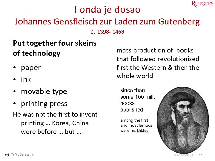 I onda je dosao Johannes Gensfleisch zur Laden zum Gutenberg c. 1398 - 1468