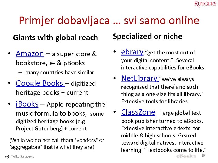 Primjer dobavljaca … svi samo online Giants with global reach • Amazon – a