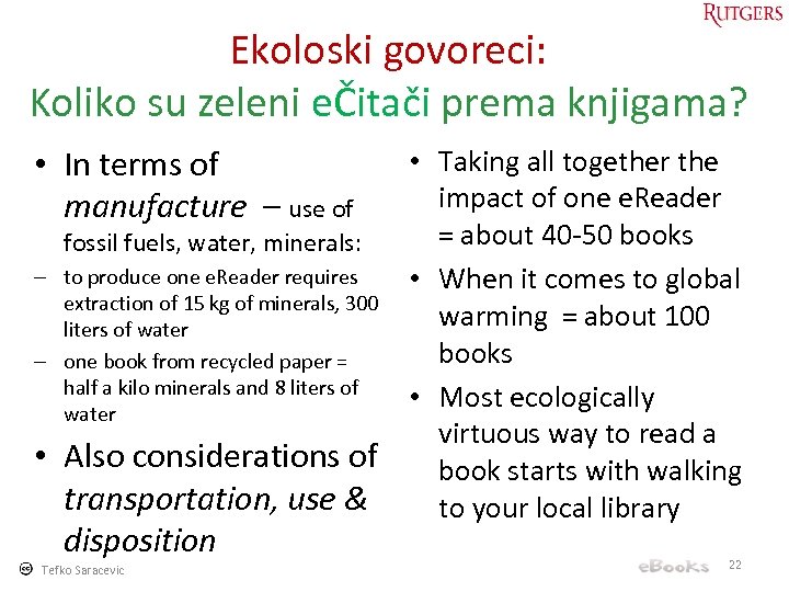 Ekoloski govoreci: Koliko su zeleni eČitači prema knjigama? • In terms of manufacture –