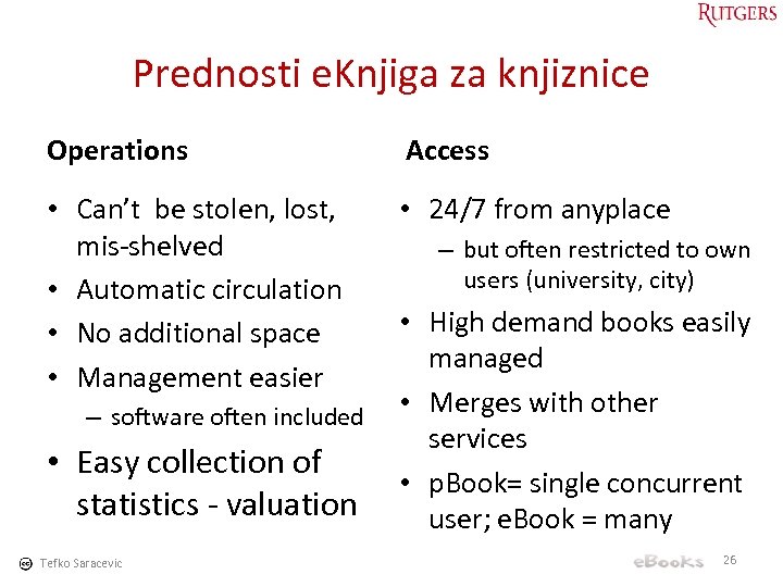 Prednosti e. Knjiga za knjiznice Operations Access • Can’t be stolen, lost, mis-shelved •