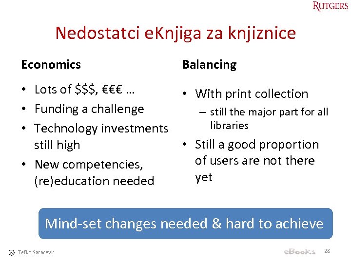 Nedostatci e. Knjiga za knjiznice Economics Balancing • Lots of $$$, €€€ … •