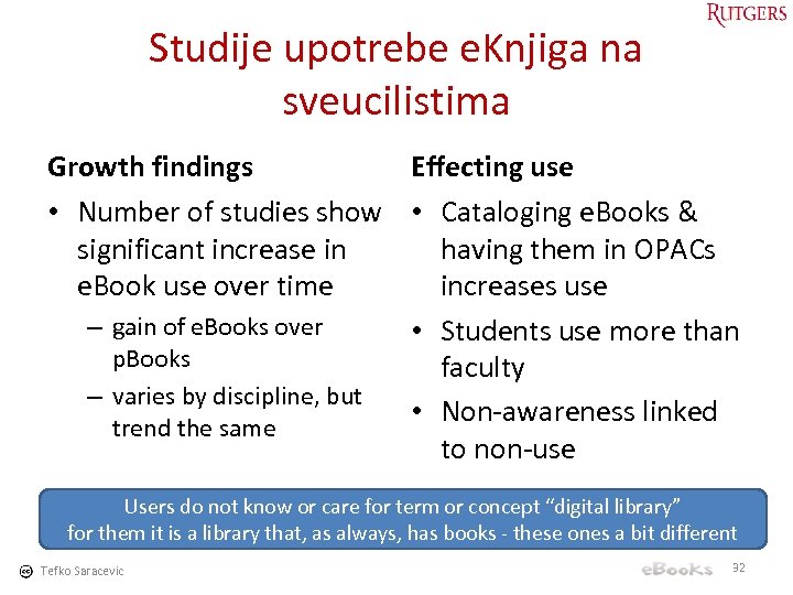 Studije upotrebe e. Knjiga na sveucilistima Growth findings Effecting use • Number of studies