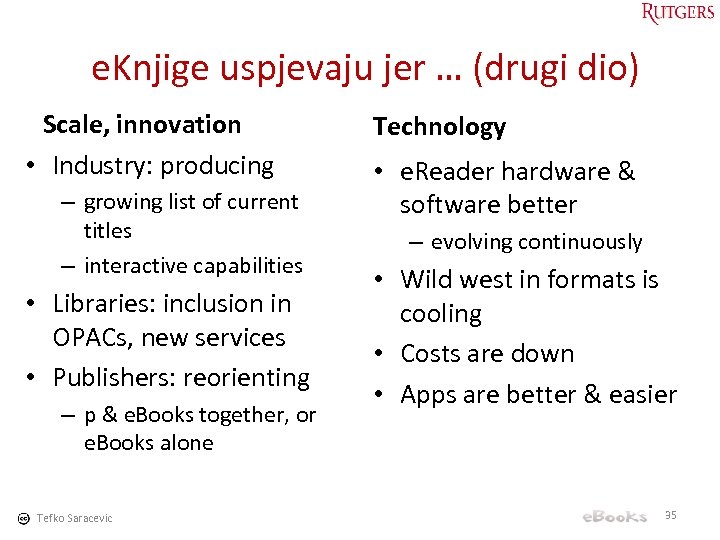 e. Knjige uspjevaju jer … (drugi dio) Scale, innovation • Industry: producing – growing