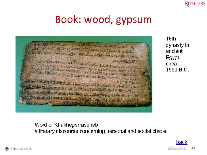 Book: wood, gypsum 18 th dynasty in ancient Egypt, circa 1550 B. C. Word