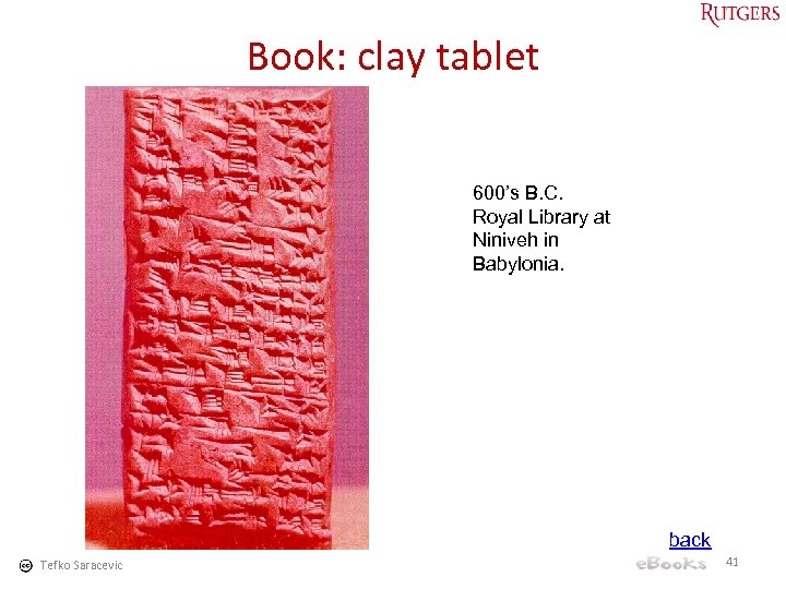 Book: clay tablet 600’s B. C. Royal Library at Niniveh in Babylonia. back Tefko