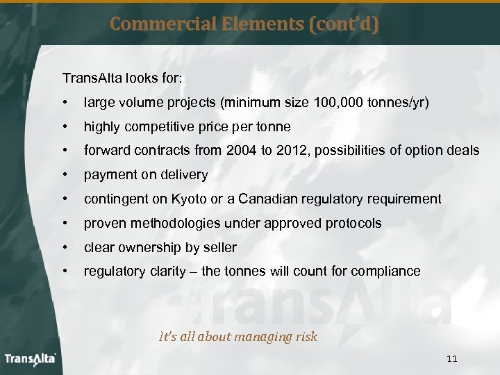 Commercial Elements (cont’d) Trans. Alta looks for: • large volume projects (minimum size 100,