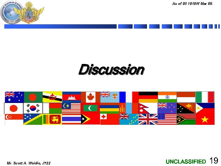 As of 03 1010 W Mar 08 Discussion Mr. Scott A. Weidie, J 722