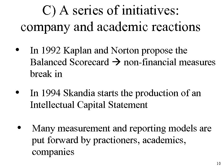 C) A series of initiatives: company and academic reactions • In 1992 Kaplan and