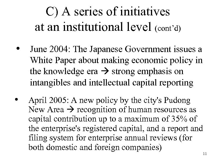 C) A series of initiatives at an institutional level (cont’d) • June 2004: The