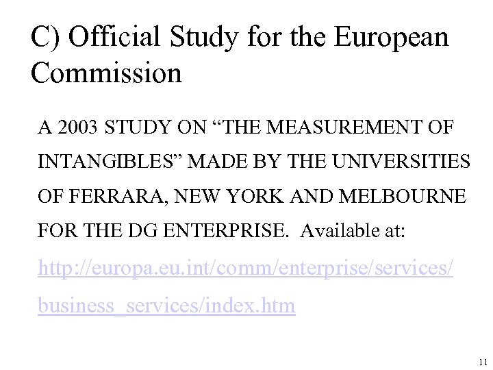 C) Official Study for the European Commission A 2003 STUDY ON “THE MEASUREMENT OF