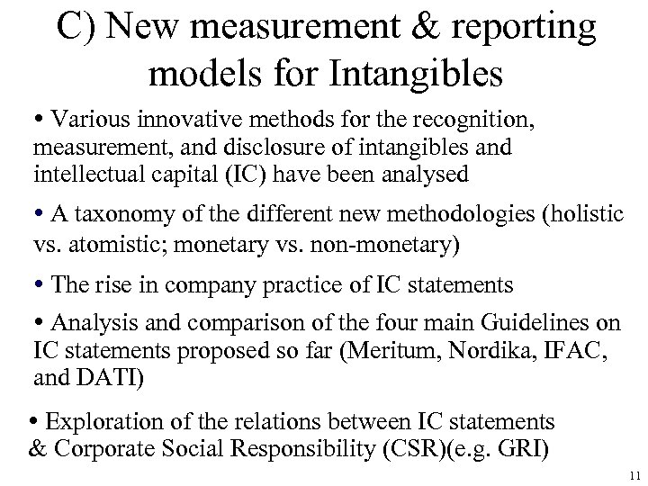 C) New measurement & reporting models for Intangibles • Various innovative methods for the