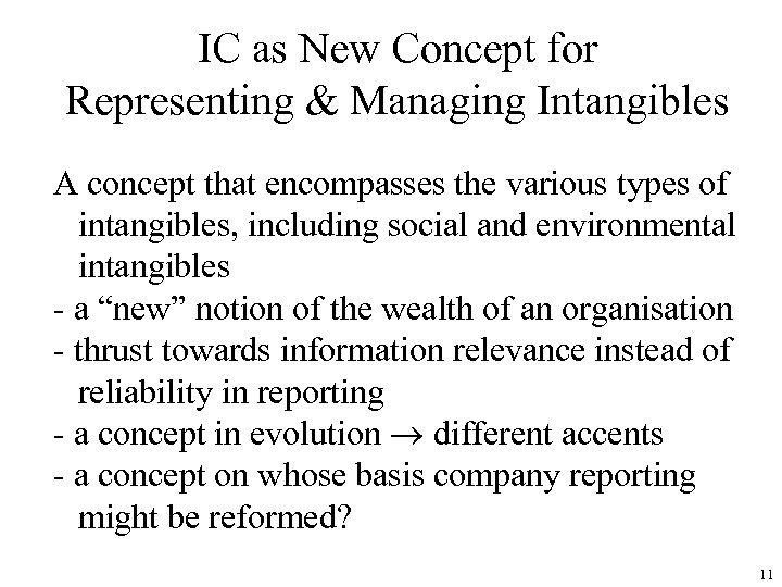 IC as New Concept for Representing & Managing Intangibles A concept that encompasses the