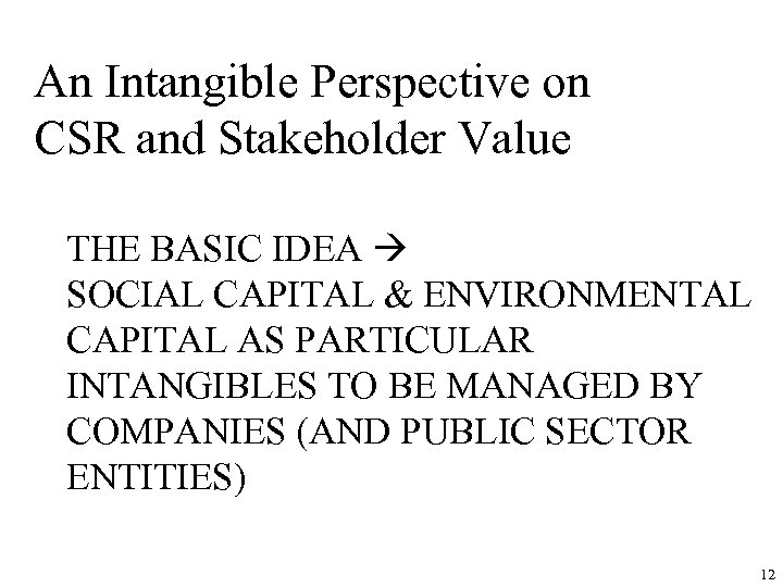 An Intangible Perspective on CSR and Stakeholder Value THE BASIC IDEA SOCIAL CAPITAL &