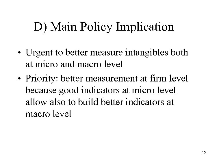 D) Main Policy Implication • Urgent to better measure intangibles both at micro and