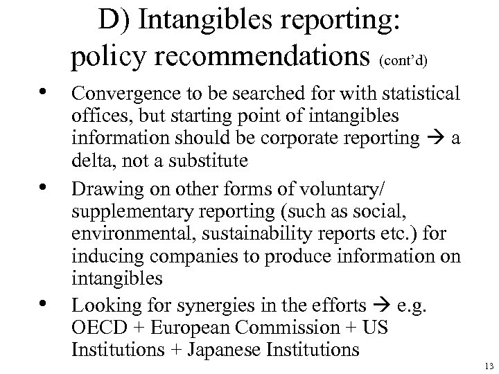 D) Intangibles reporting: policy recommendations (cont’d) • Convergence to be searched for with statistical