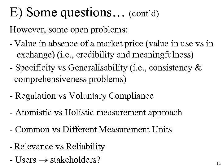 E) Some questions… (cont’d) However, some open problems: - Value in absence of a
