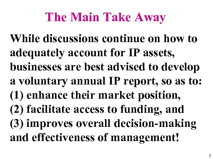 The Main Take Away While discussions continue on how to adequately account for IP