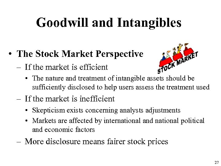 Goodwill and Intangibles • The Stock Market Perspective – If the market is efficient