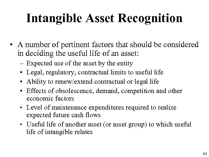 Intangible Asset Recognition • A number of pertinent factors that should be considered in