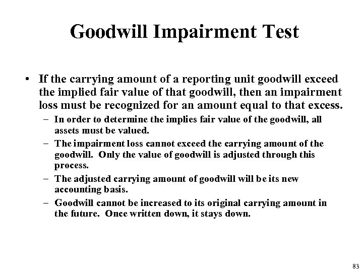 Goodwill Impairment Test • If the carrying amount of a reporting unit goodwill exceed