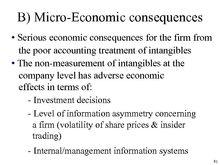 B) Micro-Economic consequences • Serious economic consequences for the firm from the poor accounting