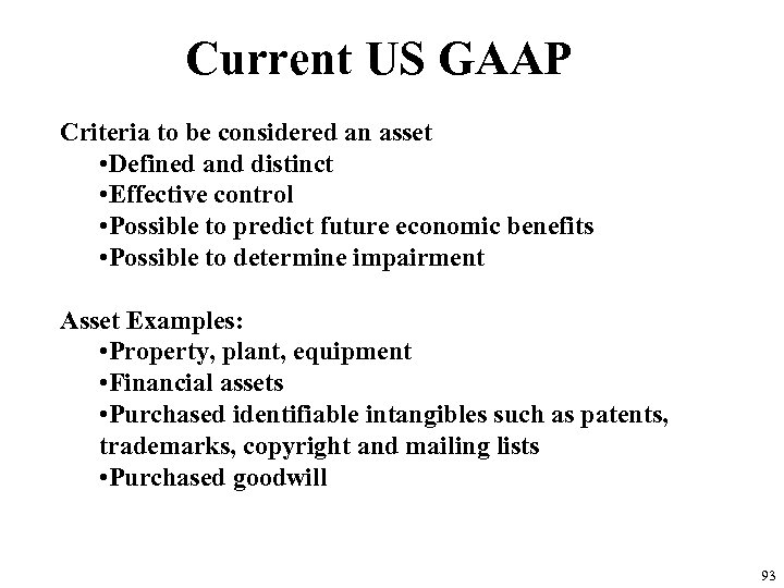 Current US GAAP Criteria to be considered an asset • Defined and distinct •