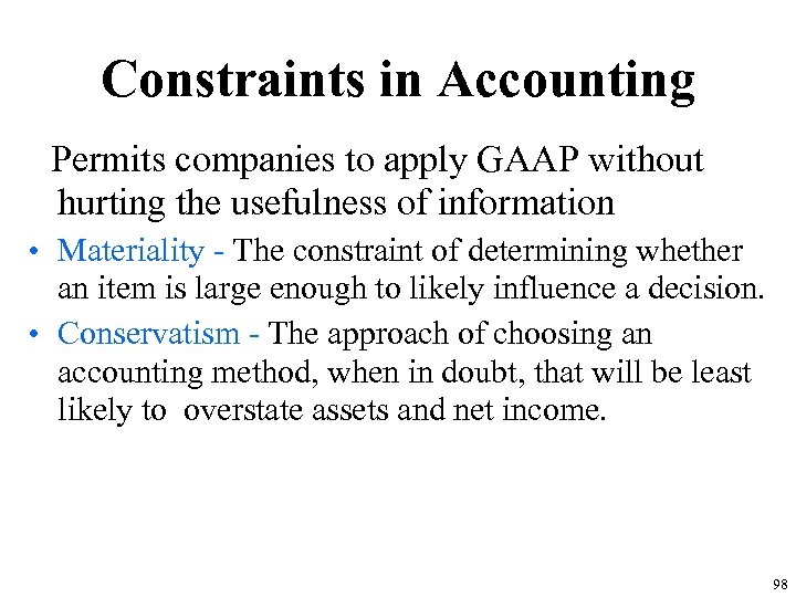 Constraints in Accounting Permits companies to apply GAAP without hurting the usefulness of information