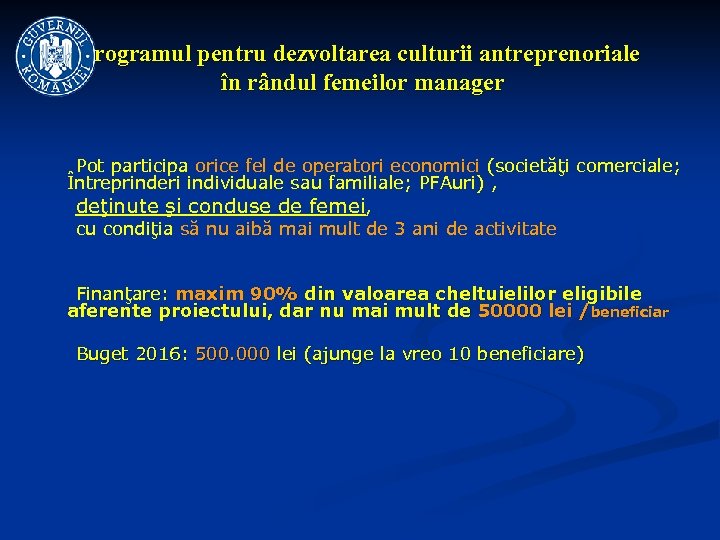 Programul pentru dezvoltarea culturii antreprenoriale în rândul femeilor manager Pot participa orice fel de