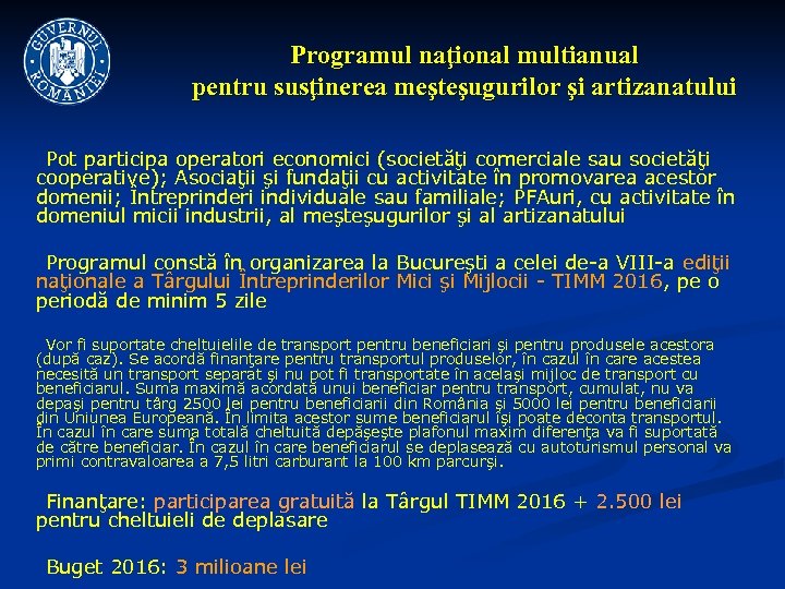 Programul naţional multianual pentru susţinerea meşteşugurilor şi artizanatului Pot participa operatori economici (societăţi comerciale