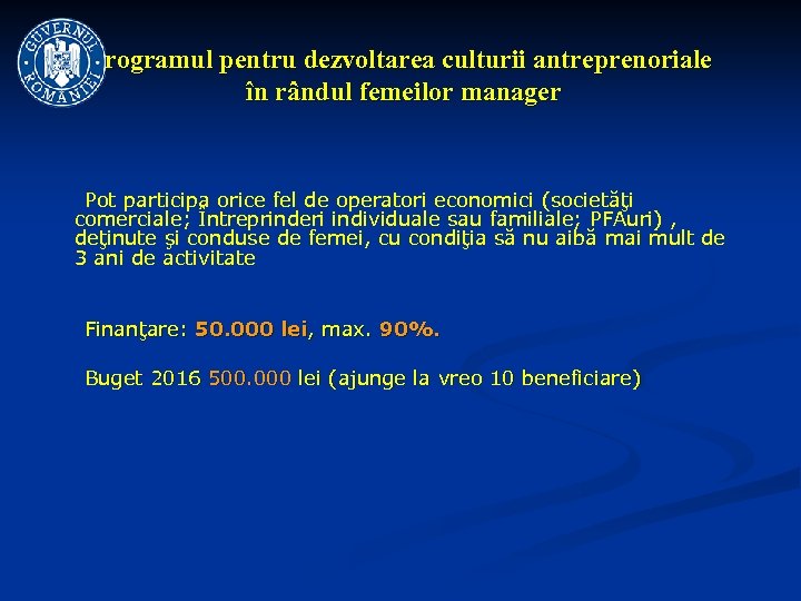 Programul pentru dezvoltarea culturii antreprenoriale în rândul femeilor manager Pot participa orice fel de