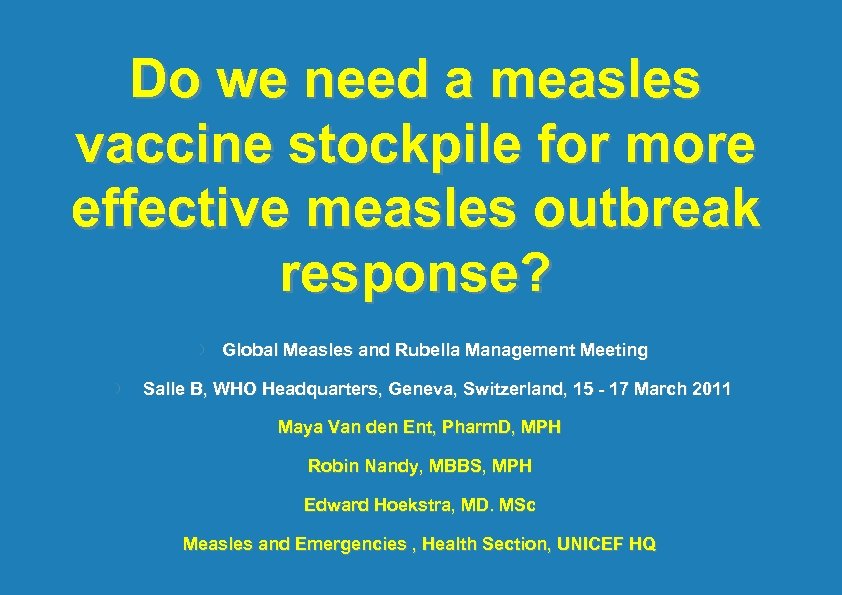 Do we need a measles vaccine stockpile for more effective measles outbreak response? l