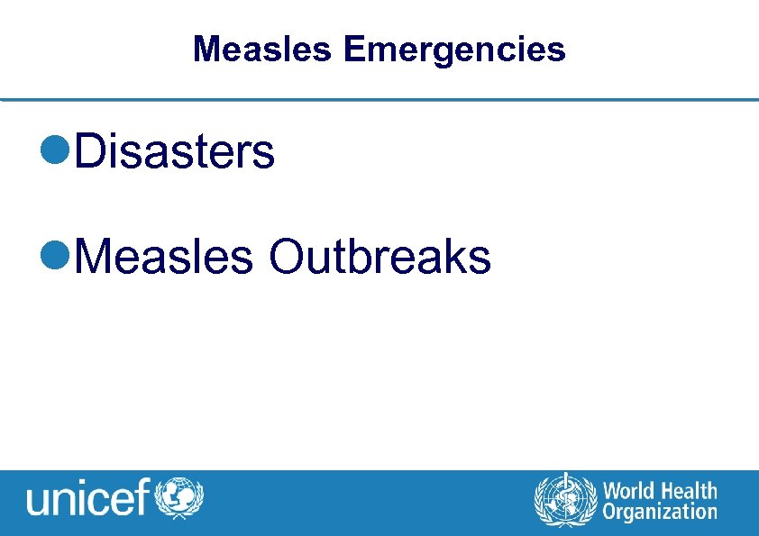 Measles Emergencies l. Disasters l. Measles Outbreaks 