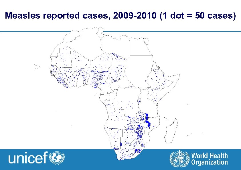 Measles reported cases, 2009 -2010 (1 dot = 50 cases) 